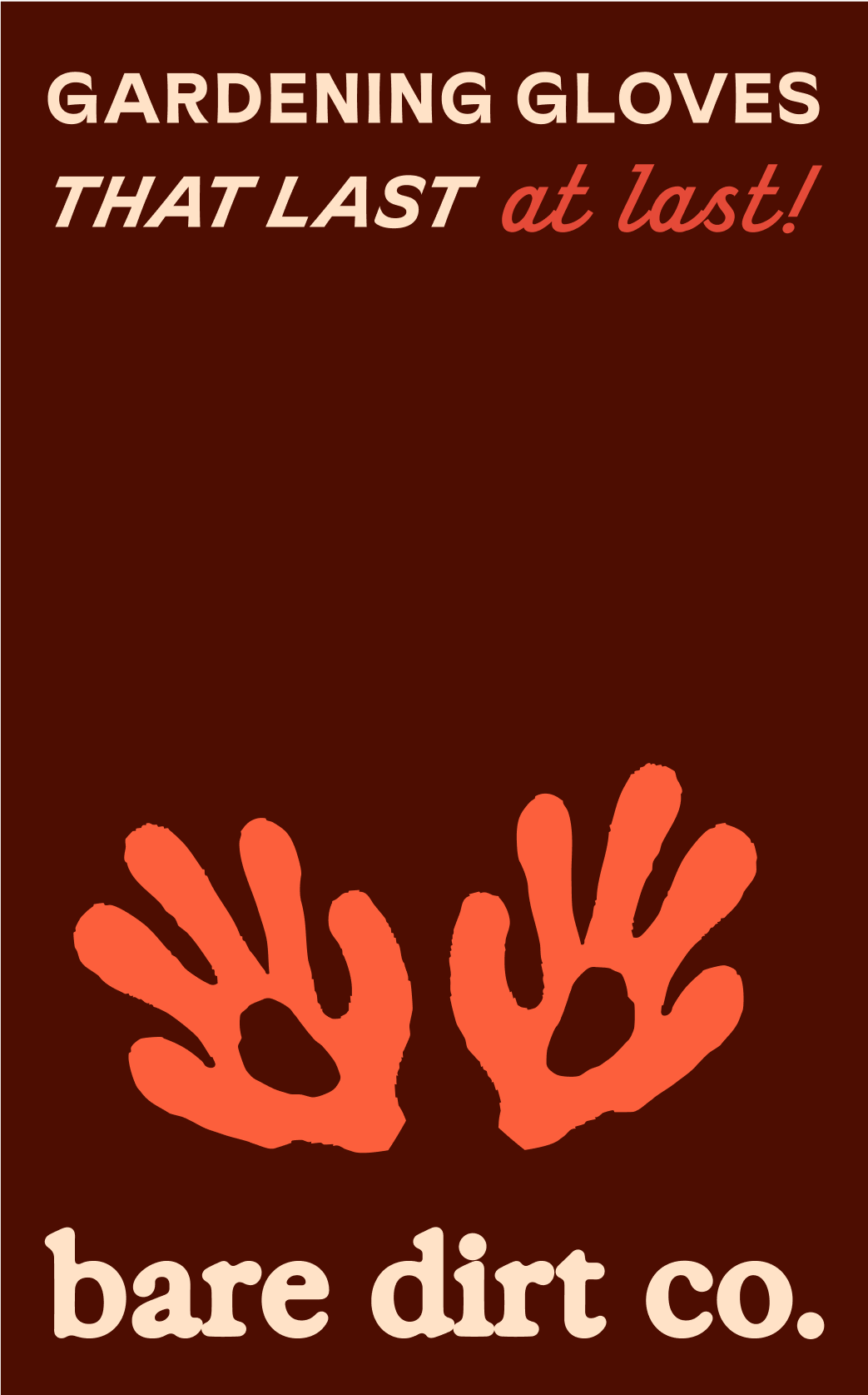 Advertisement for gardening gloves by bare dirt co. with red gloves on a brown background.
